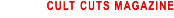 CULT CUTS MAGAZINE